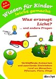 Wissen f&uuml;r Kinder leicht gemacht, Was erzeugt Licht?  -  -  - und andere Fragen - Carol Vorderman