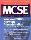 MCSE - Windows 2000 Network Administration Study Guide (Exam 70-216)