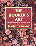 The Hooker s Art: Evolving Designs in Hooked Rugs