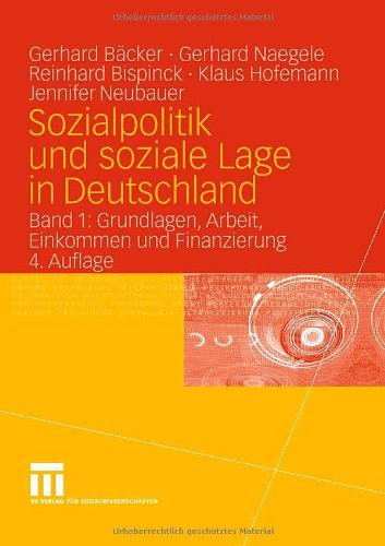 Download Sozialpolitik und soziale Lage in Deutschland: Band 1: Grundlagen, Arbeit, Einkommen  und Finanzierung: BD 1