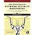 The Practice of Network Security Monitoring: Understanding Incident Detection and Response