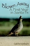 Blown Away: A First Year in Santa Fe
