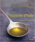 Histoires d'huile : 50 recettes simpl...