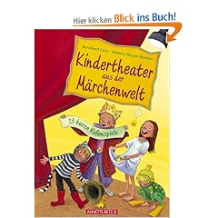 Kindertheater aus der M�rchenwelt: 13 kurze Rollenspiele