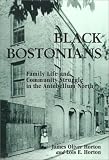 Black Bostonians: Family Life and Community Struggle in the Antebellum North