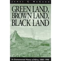 Green Land, Brown Land, Black Land: An Environmental History of Africa, 1800-1990