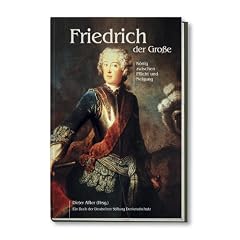 Friedrich der Gro�e: K�nig zwischen Pflicht und Neigung