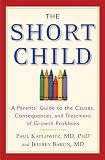 518TTnuw0eL. SL160  The Short Child: A Parents Guide to the Causes, Consequences, and Treatment of Growth Problems Reviews