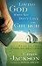 Book Loving God When You Dont Love the Church: Opening the Door to Healing