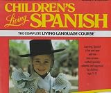 Books : Living Language Children''s Spanish Cassette/Book Set (The Complete Living Language Course)