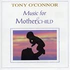 Music for Mother and Child by  Tony O'Connor 