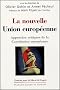 La nouvelle Union europ�enne : Approches critiques de la Constitution europ�enne