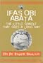 The Little Oracle That Goes a Long Way: Ifa's Obi Abata (Mouths of God Oracle Series)