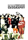 Congratulations on Your Impending Geography