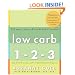 Low Carb 1-2-3: 225 Simply Great 3-Ingredient Recipes