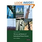 The Law and Business of International Project Finance: A Resource for Governments, Sponsors,... by Scott L. Hoffman
