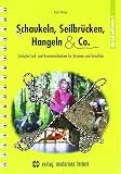 Schaukeln, Seilbr�cken, Hangeln & Co.