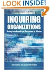 Inquiring Organizations: Moving From Knowledge Management To Wisdom
