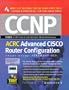 CCNP Advanced CISCO Router Configuration Study Guide : (Exam 640-403)