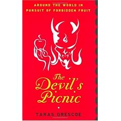 The Devil's Picnic: Around the World in Pursuit of Forbidden Fruit