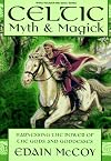 Celtic Myth & Magick: Harness the Power of the Gods and Goddesses (Llewellyn's World Religion and Magic Series) (Llewellyn's World Religion and Magic Series)