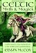 Celtic Myth & Magick: Harness the Power of the Gods and Goddesses (Llewellyn's World Religion and Magic Series)