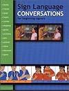 Sign Language Conversations for Beginning Signers (Sign Language Materials)