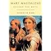 Mary Magdalene: Beyond the Myth