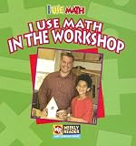 I Use Math in the Workshop (I Use Math)