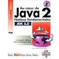 Au coeur de Java 2, volume 1 : Notions fondamentales (JDK 5.0)