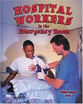 Hospital Workers in the Emergency Room (Bobbie Kalman Books (Paperback))