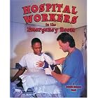 Hospital Workers in the Emergency Room (My Community and Its Helpers) by  Bobbie Kalman