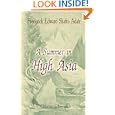 A Summer in High Asia: Being a record of sport and travel in Balistan and Ladakh. With an... by Frederick Edward Shafto Adair