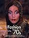Fashion in the '70s: The Definitive Sourcebook