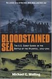 Bloodstained Sea : The U.S. Coast Guard in the Battle of the Atlantic, 1941-1944