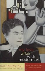 My Love Affair with Modern Art: Behind the Scenes with a Legendary Curator