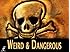 Weird & Dangerous