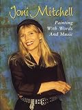 Joni Mitchell - Painting with Words & Music