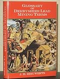 Glossary of Derbyshire lead mining terms