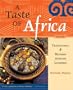 A Taste of Africa: Traditional & Modern African Cooking