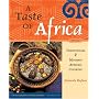 A Taste of Africa: Traditional & Modern African Cooking