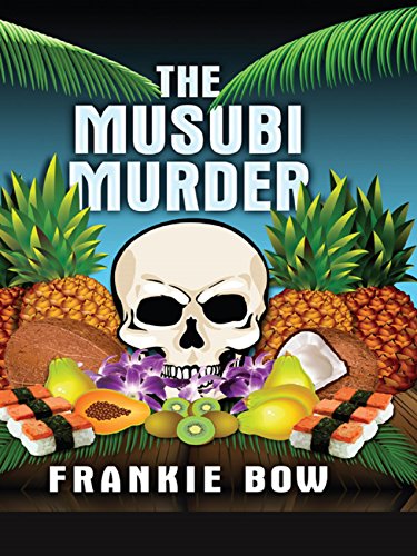The Musubi Murder: A Molly Barda Mystery (The Molly Barda Mysteries Book 1)
