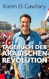 Tagebuch der arabischen Revolution - Karim El-Gawhary