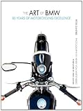 The Art of BMW: 85 Years of Motorcycling Excellence