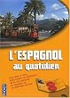 Pratiquez l'espagnol au quotidien (2CD audio)