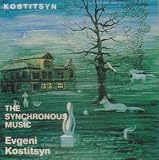 Evgeni Kostitsyn. The Synchronous Music.