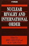 Nuclear rivalry and international order