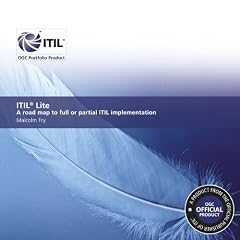 ITIL lite: a road map to full or partial ITIL implementation: A Road Map to Implementing Partial or Full ITIL V3
