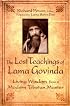 The Lost Teachings of Lama Govinda: Living Wisdom from a Modern Tibetan Master