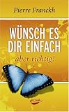Wuensch es dir einfach - aber richtig